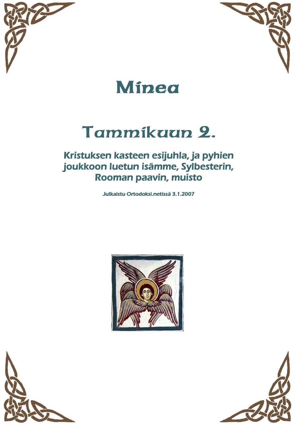 pyhien joukkoon luetun isämme,