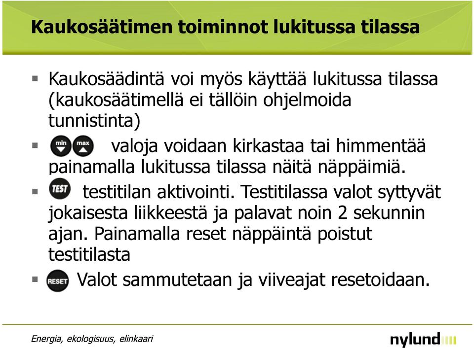 lukitussa tilassa näitä näppäimiä. testitilan aktivointi.