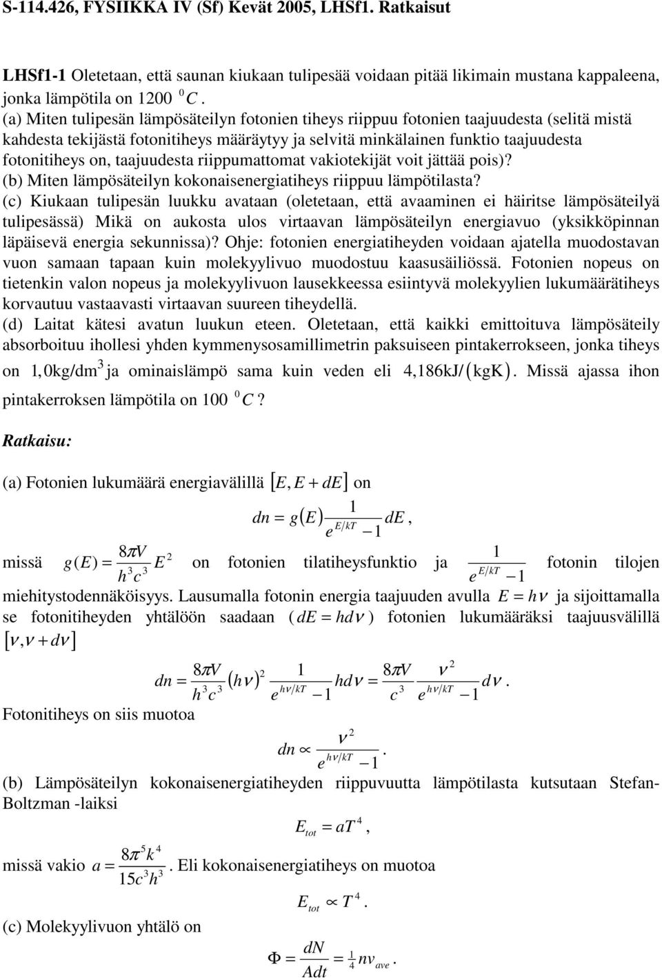 (b Mitn lämösätilyn kokonaisnrgiatihys riiuu lämötilasta?