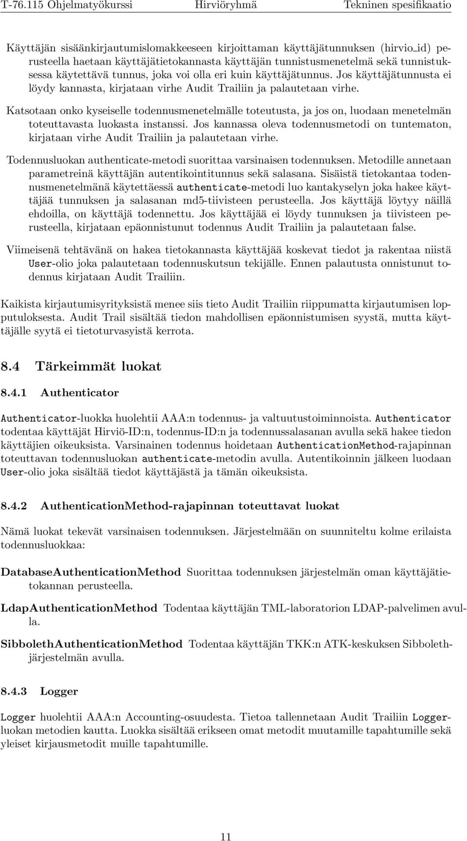 Katsotaan onko kyseiselle todennusmenetelmälle toteutusta, ja jos on, luodaan menetelmän toteuttavasta luokasta instanssi.