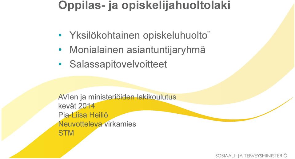 Salassapitovelvoitteet AVIen ja ministeriöiden