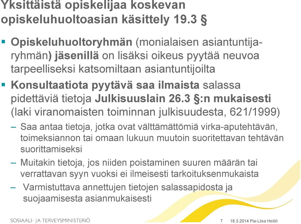 salassa pidettäviä tietoja Julkisuuslain 26.