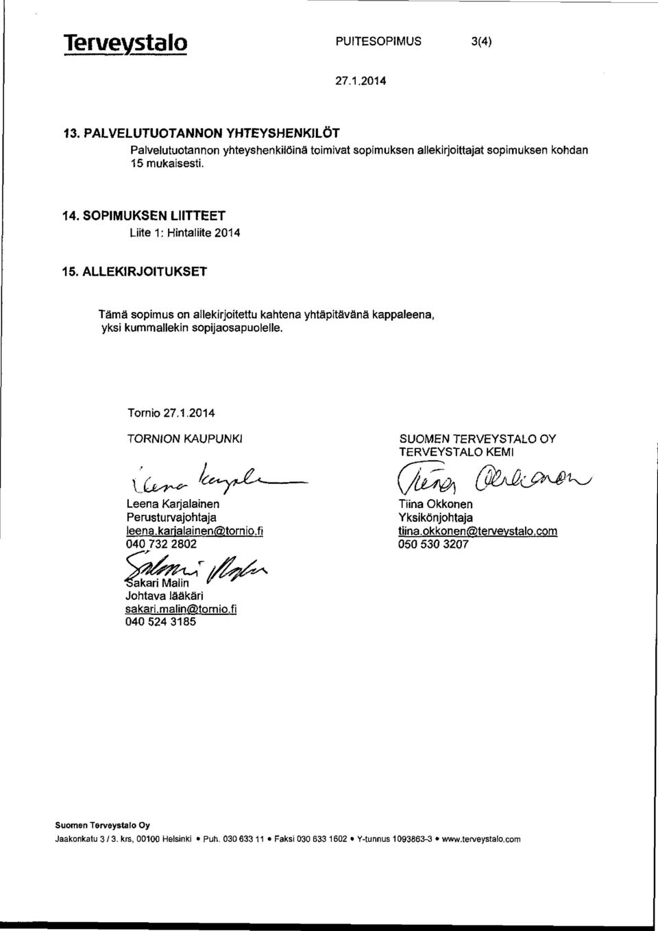 SOPIMUKSEN LIITTEET Liite 1: Hintaliite 2014 15.