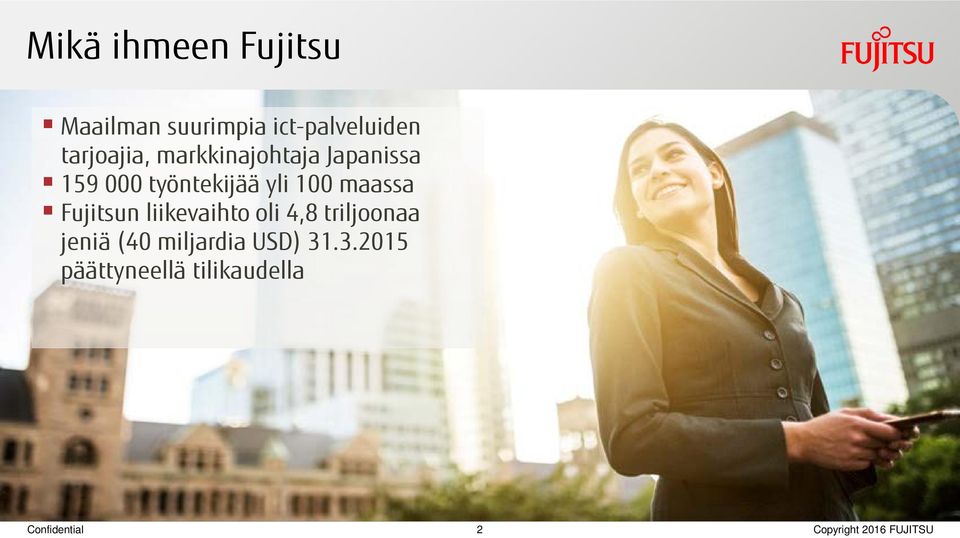 100 maassa Fujitsun liikevaihto oli 4,8 triljoonaa jeniä (40
