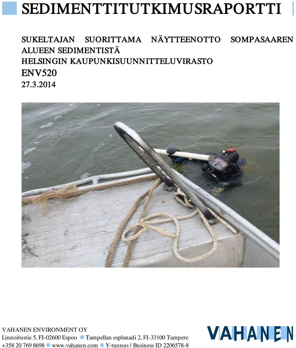 2014 VAHANEN ENVIRONMENT OY Linnoitustie 5, FI-02600 Espoo Tampellan