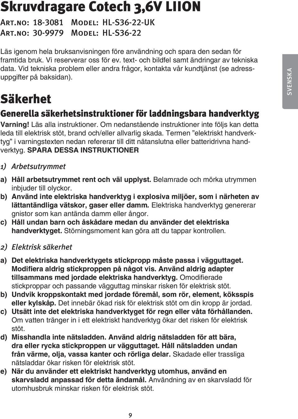 Säkerhet Generella säkerhetsinstruktioner för laddningsbara handverktyg Varning! Läs alla instruktioner.