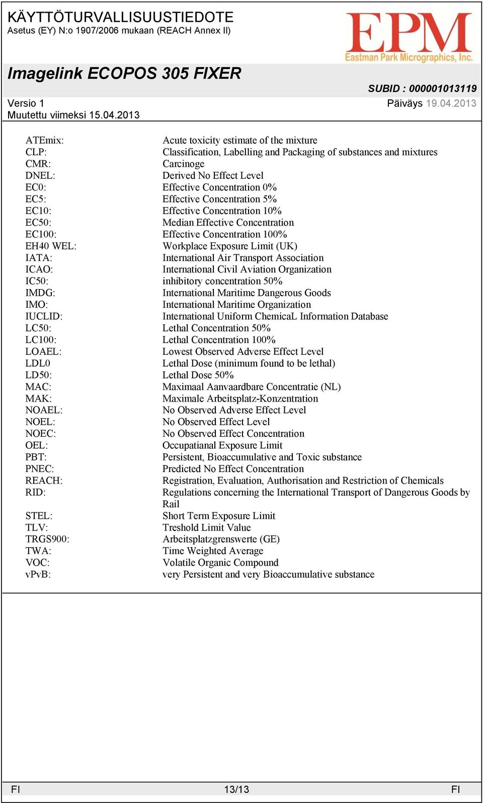 Air Transport Association ICAO: International Civil Aviation Organization IC50: inhibitory concentration 50% IMDG: International Maritime Dangerous Goods IMO: International Maritime Organization