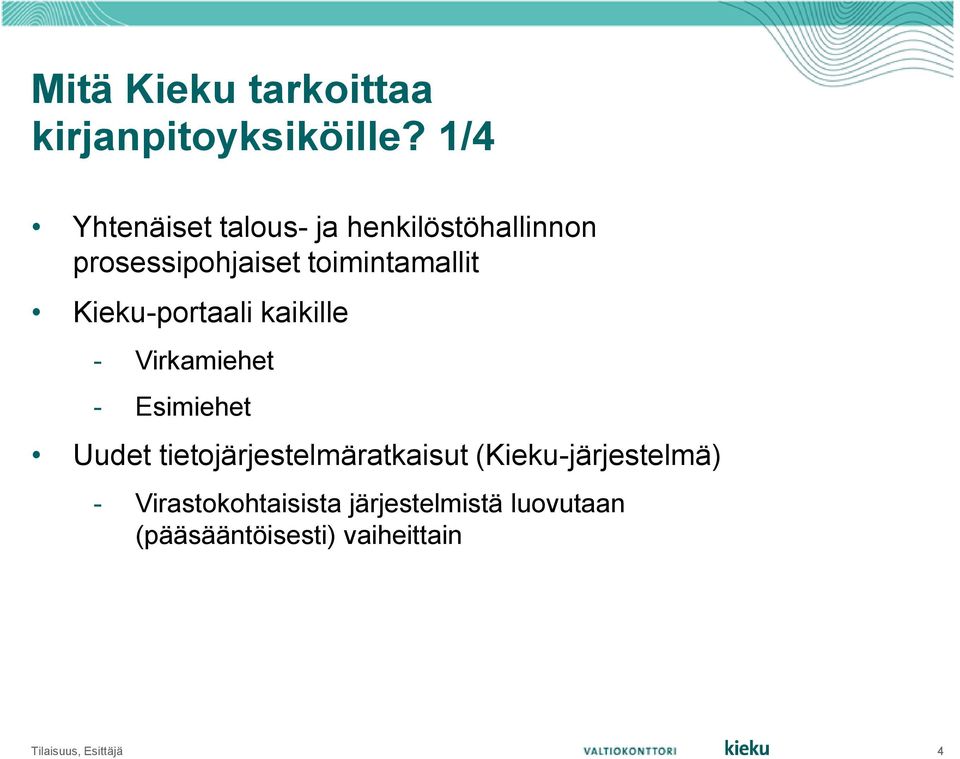 Kieku-portaali kaikille - Virkamiehet - Esimiehet Uudet