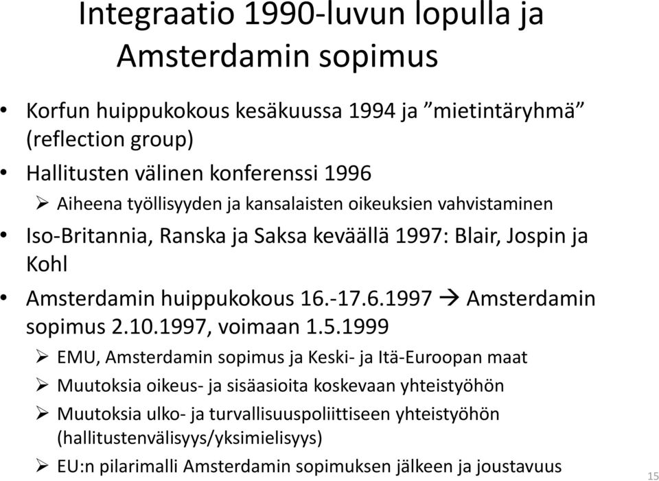 6.1997 Amsterdamin sopimus 2.10.1997, voimaan 1.5.