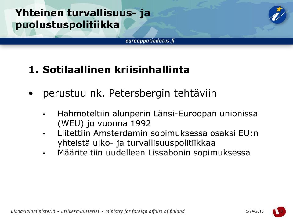 Petersbergin tehtäviin Hahmoteltiin alunperin Länsi-Euroopan unionissa