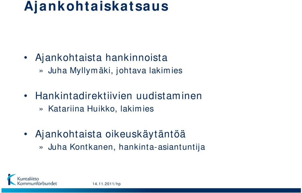 uudistaminen» Katariina Huikko, lakimies Ajankohtaista