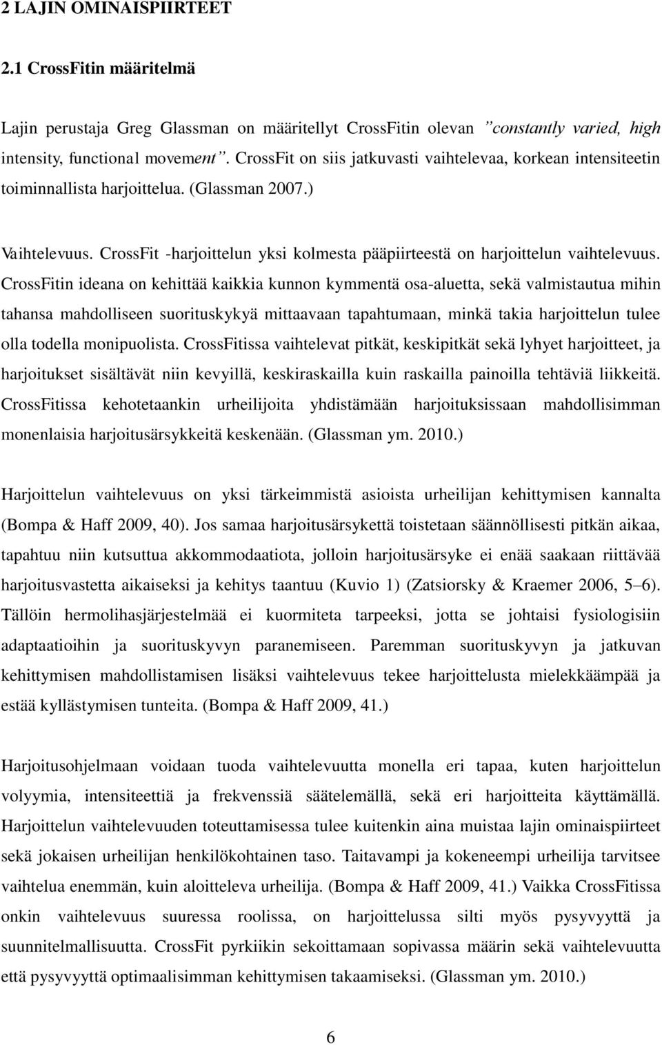 CrossFit -harjoittelun yksi kolmesta pääpiirteestä on harjoittelun vaihtelevuus.