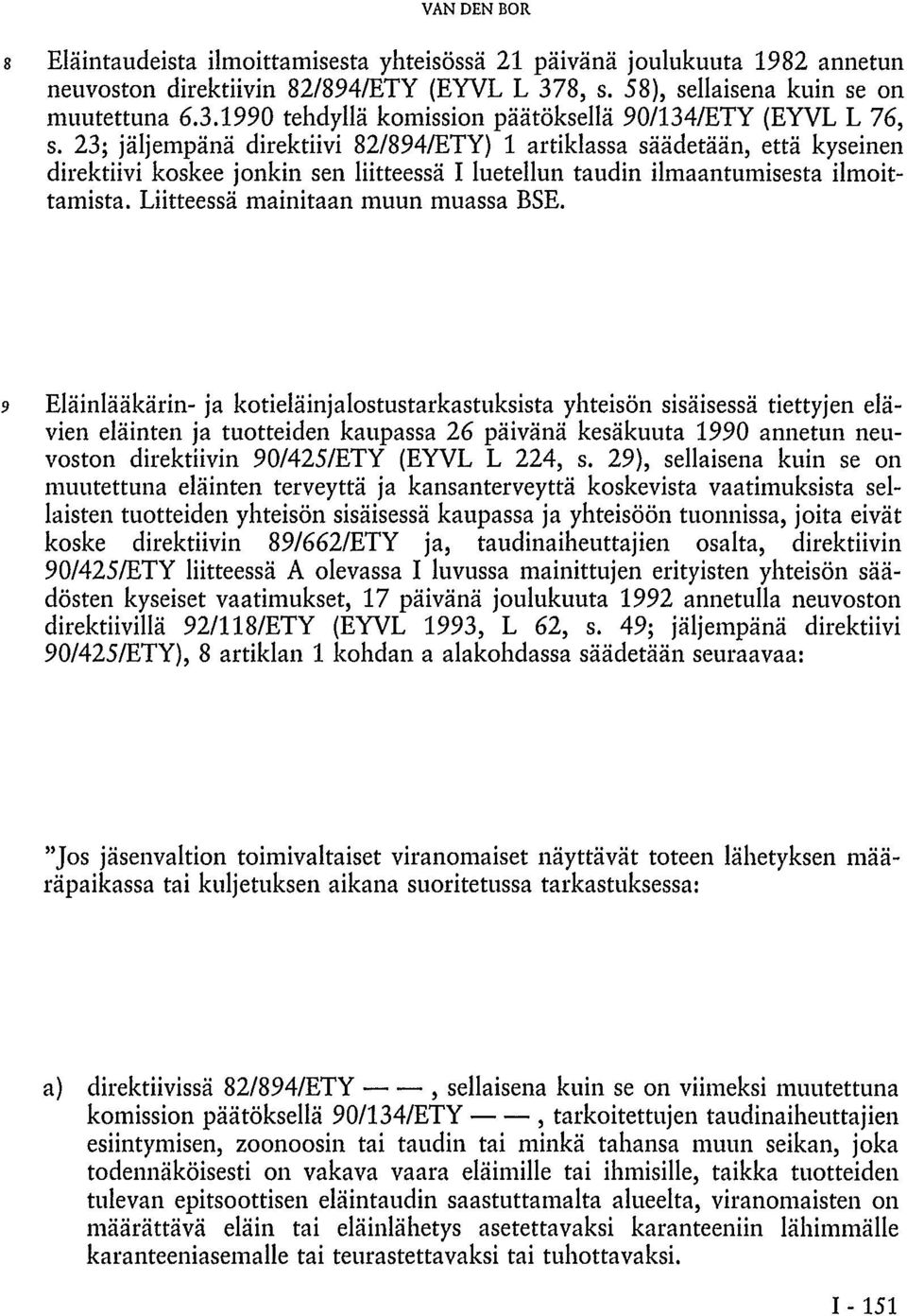 Liitteessä mainitaan muun muassa BSE.
