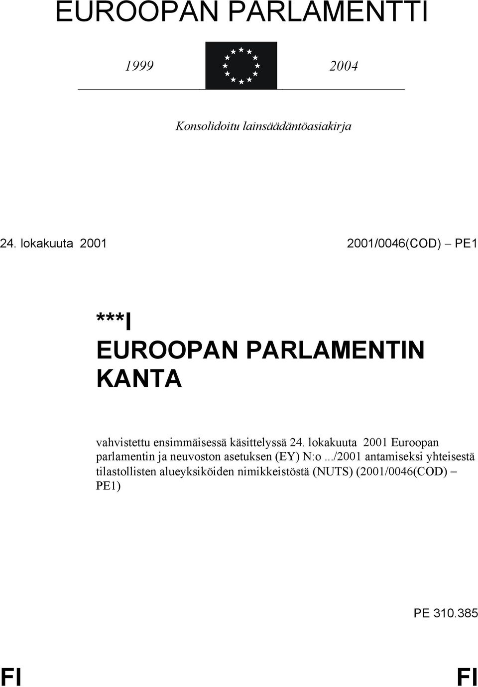 käsittelyssä 24. lokakuuta 2001 Euroopan parlamentin ja neuvoston asetuksen (EY) N:o.