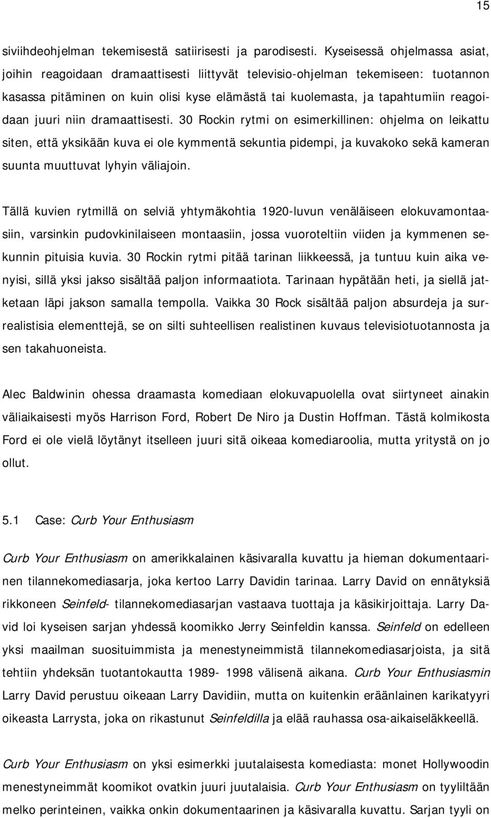 menestynein dating otsikotdating tyttö, joka toimii kuin kaveri