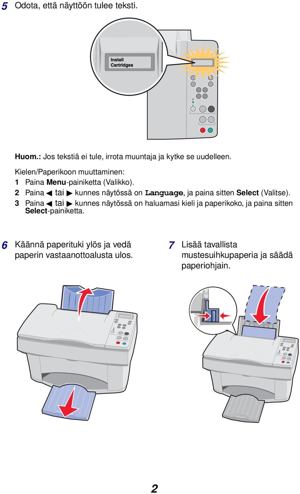 2 Paina tai kunnes näytössä on Language, ja paina sitten Select (Valitse).