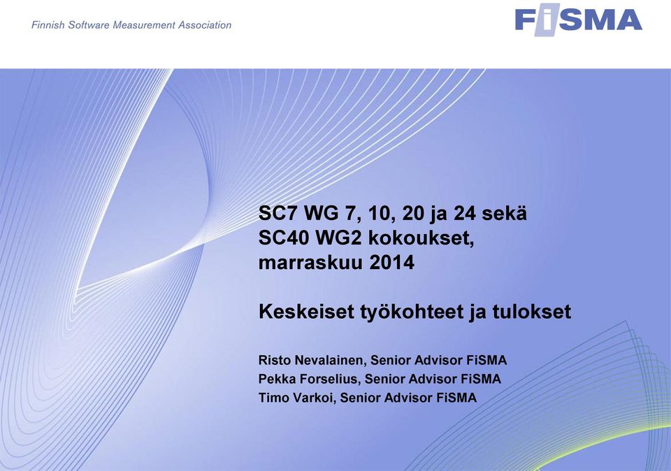 Risto Nevalainen, Senior Advisor FiSMA Pekka