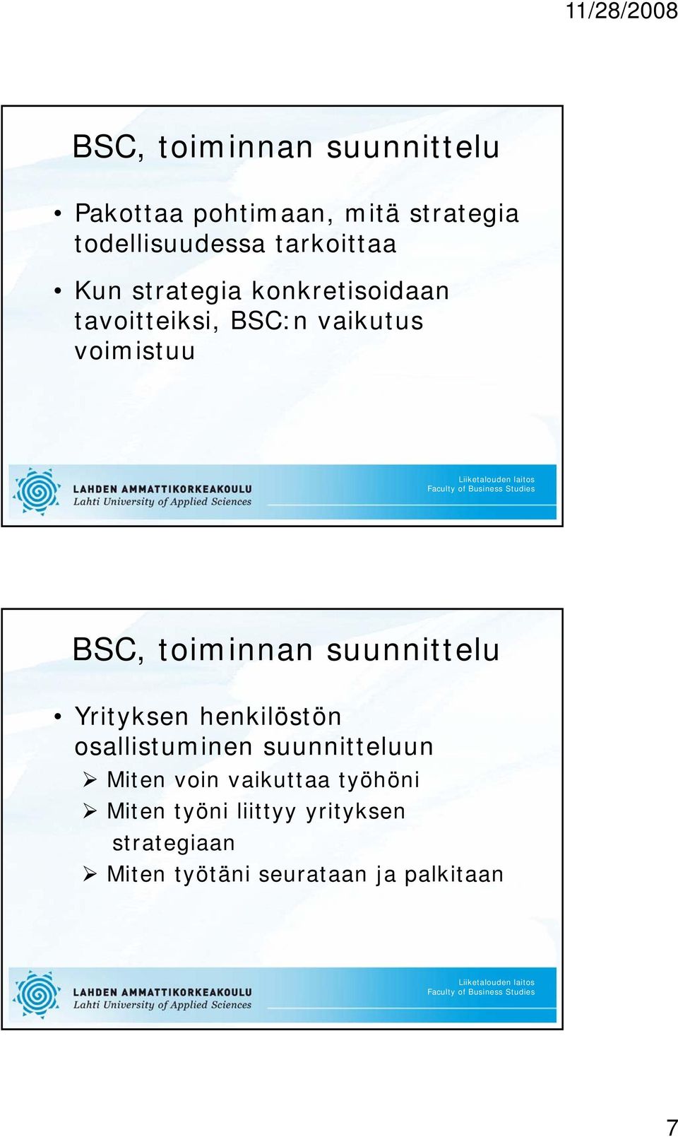 toiminnan suunnittelu Yrityksen henkilöstön osallistuminen suunnitteluun Miten voin