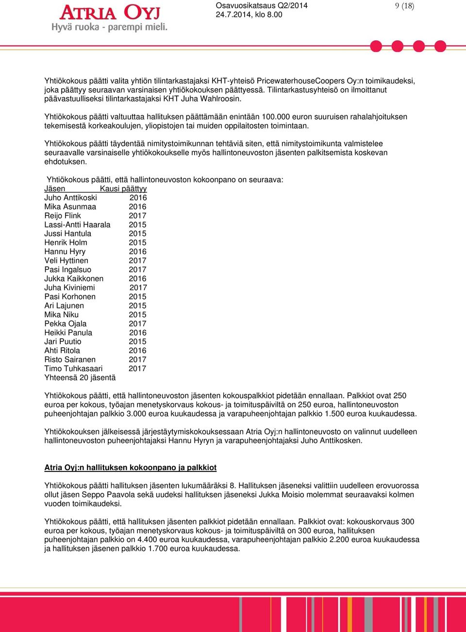 000 euron suuruisen rahalahjoituksen tekemisestä korkeakoulujen, yliopistojen tai muiden oppilaitosten toimintaan.