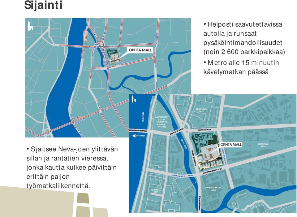 minuutin kävelymatkan päässä Sijaitsee Neva-joen ylittävän sillan ja