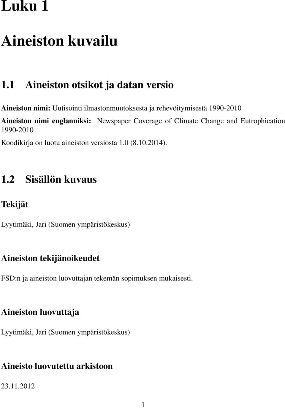 englanniksi: Newspaper Coverage of Climate Change and Eutrophication 19