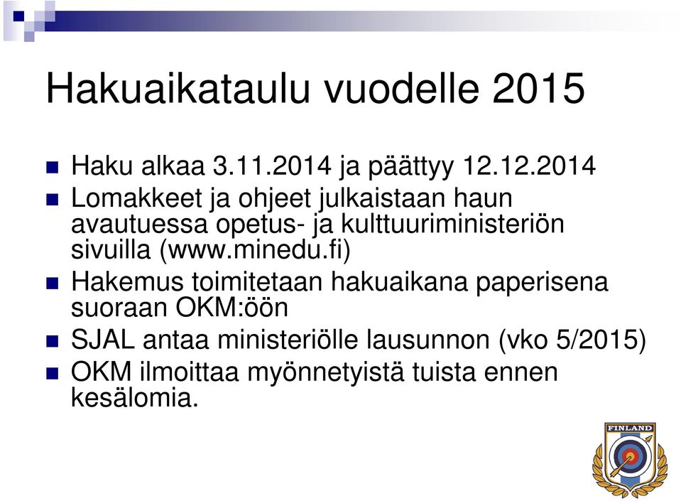 kulttuuriministeriön sivuilla (www.minedu.