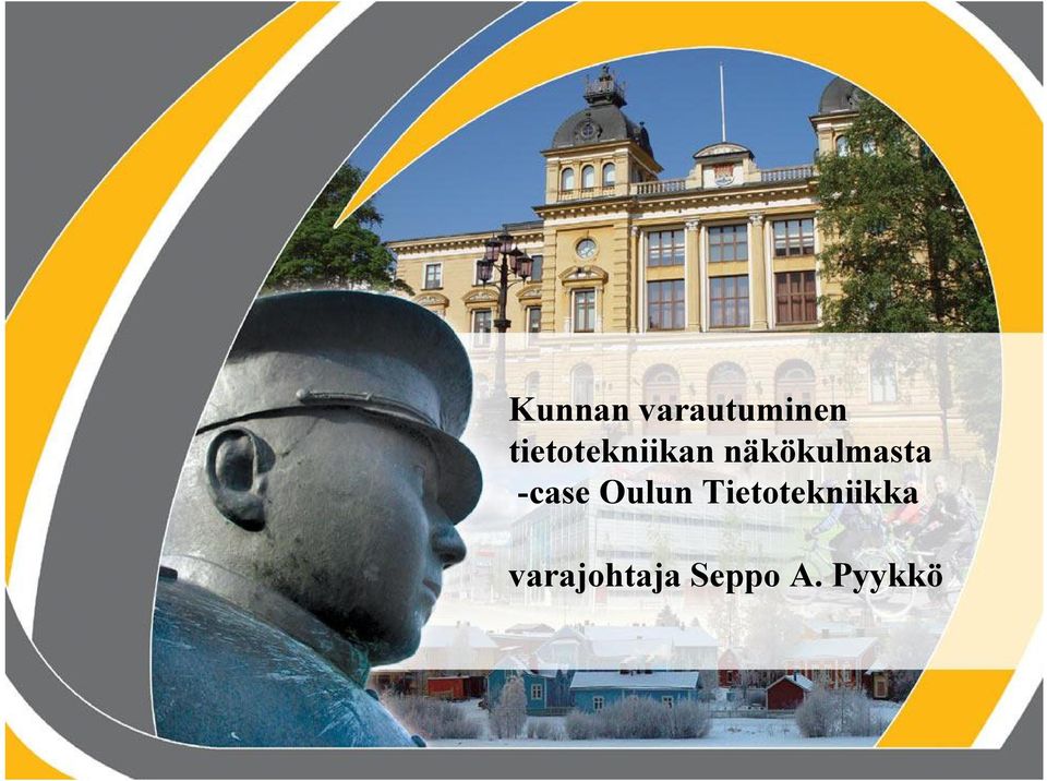 näkökulmasta -case Oulun