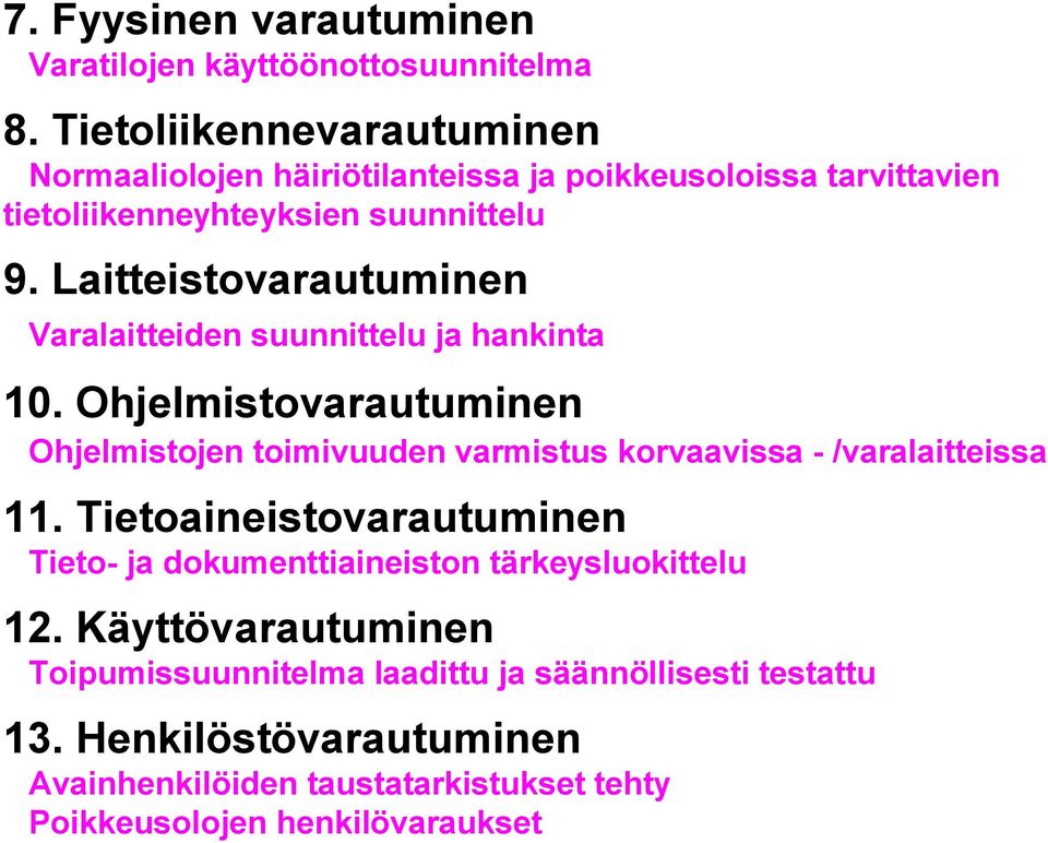 Laitteistovarautuminen Varalaitteiden suunnittelu ja hankinta 10.