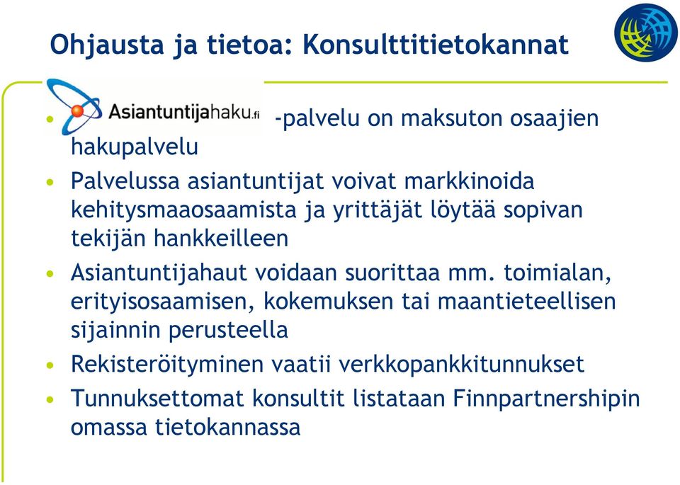 voidaan suorittaa mm.