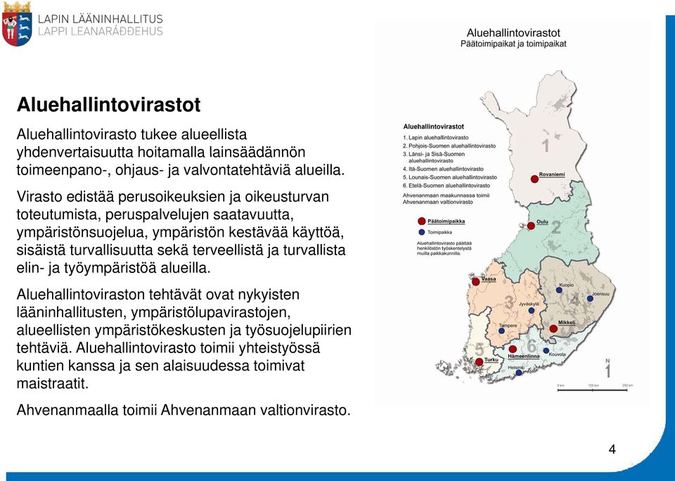 terveellistä ja turvallista elin- ja työympäristöä töä alueilla.