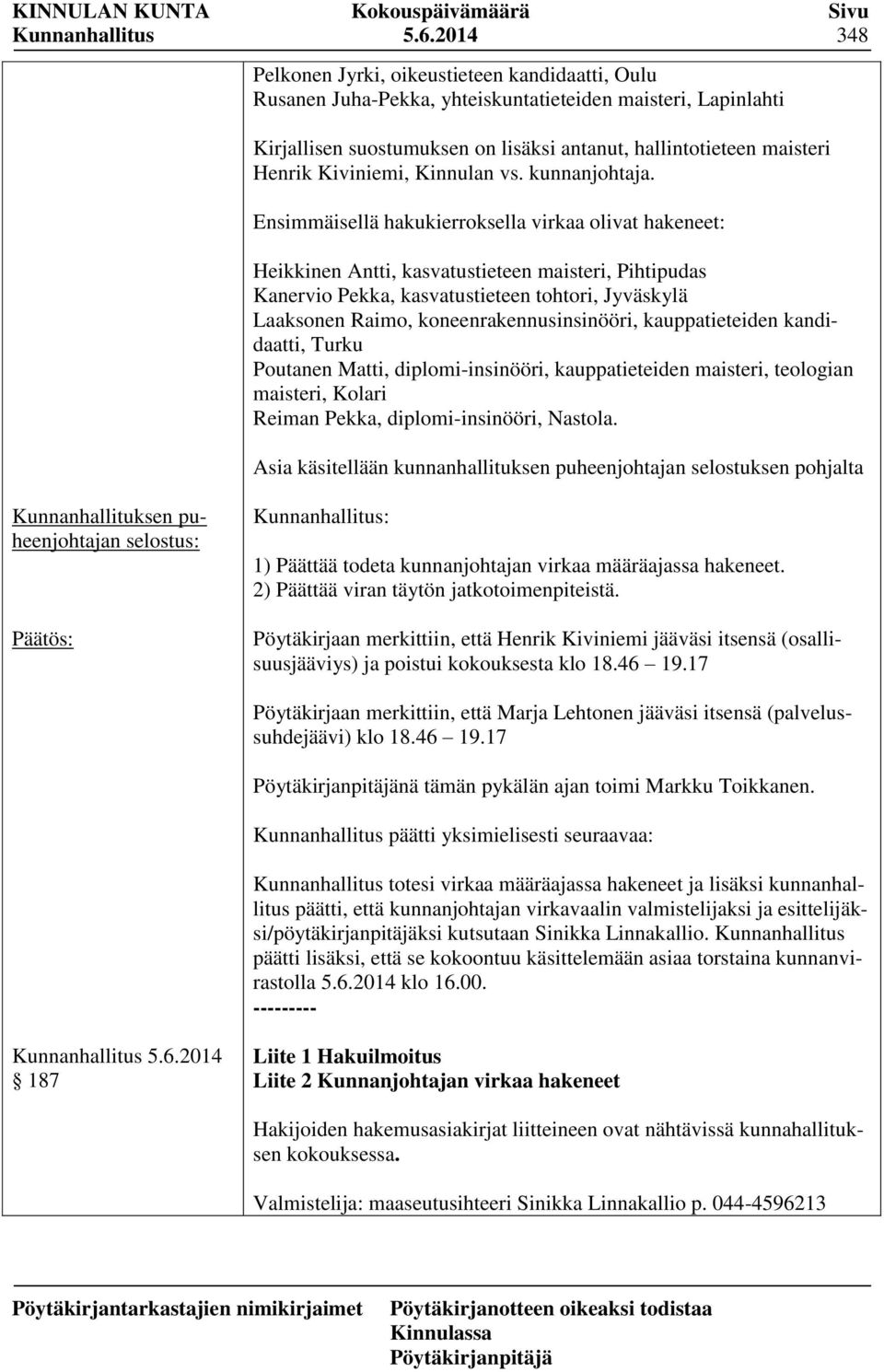 Kiviniemi, Kinnulan vs. kunnanjohtaja.