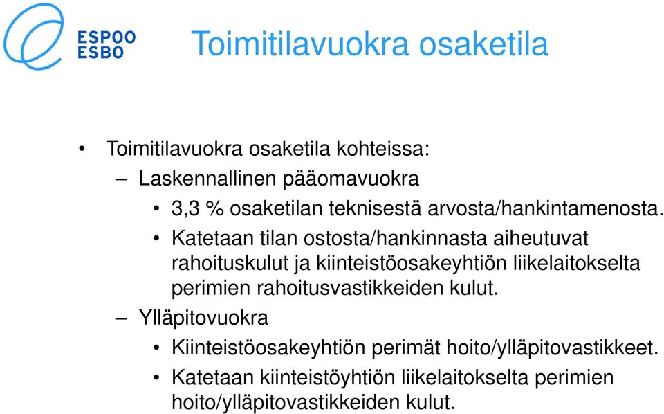 Katetaan tilan ostosta/hankinnasta aiheutuvat rahoituskulut ja kiinteistöosakeyhtiön liikelaitokselta