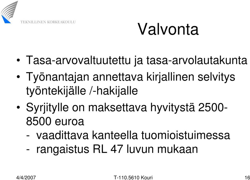 on maksettava hyvitystä 2500-8500 euroa - vaadittava kanteella