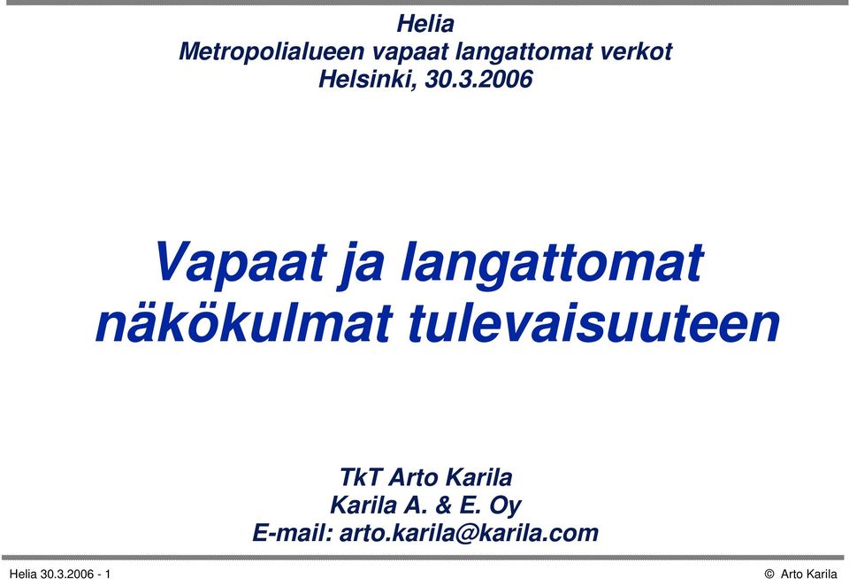 .3.2006 Vapaat ja langattomat näkökulmat