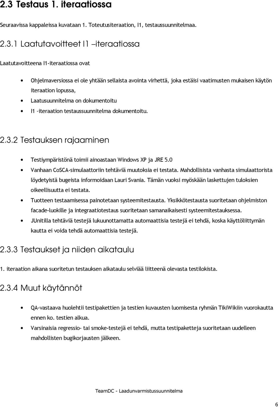 2 Testauksen rajaaminen 7 C D%E>0"3 1 < ;&A - A6&