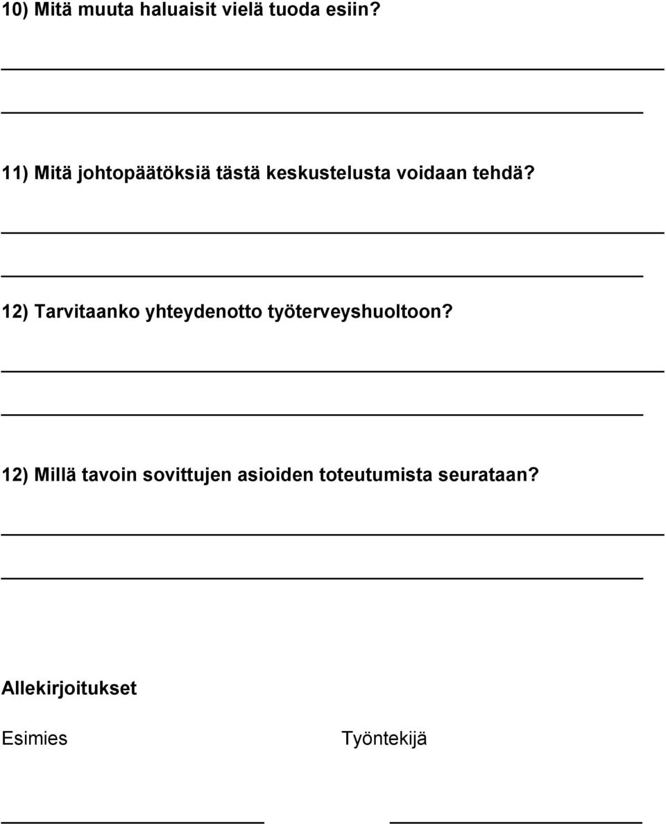 12) Tarvitaanko yhteydenotto työterveyshuoltoon?