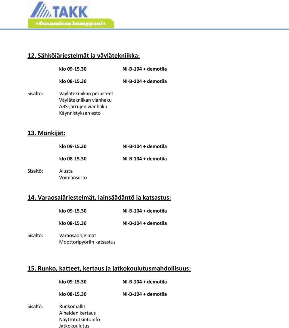 Varaosajärjestelmät, lainsäädäntö ja katsastus: Varaosaohjelmat Moottoripyörän katsastus 15.