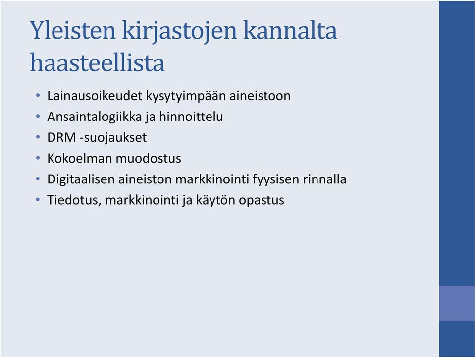 suojaukset Kokoelman muodostus Digitaalisen aineiston