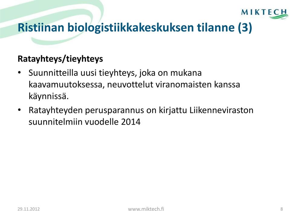 neuvottelut viranomaisten kanssa käynnissä.