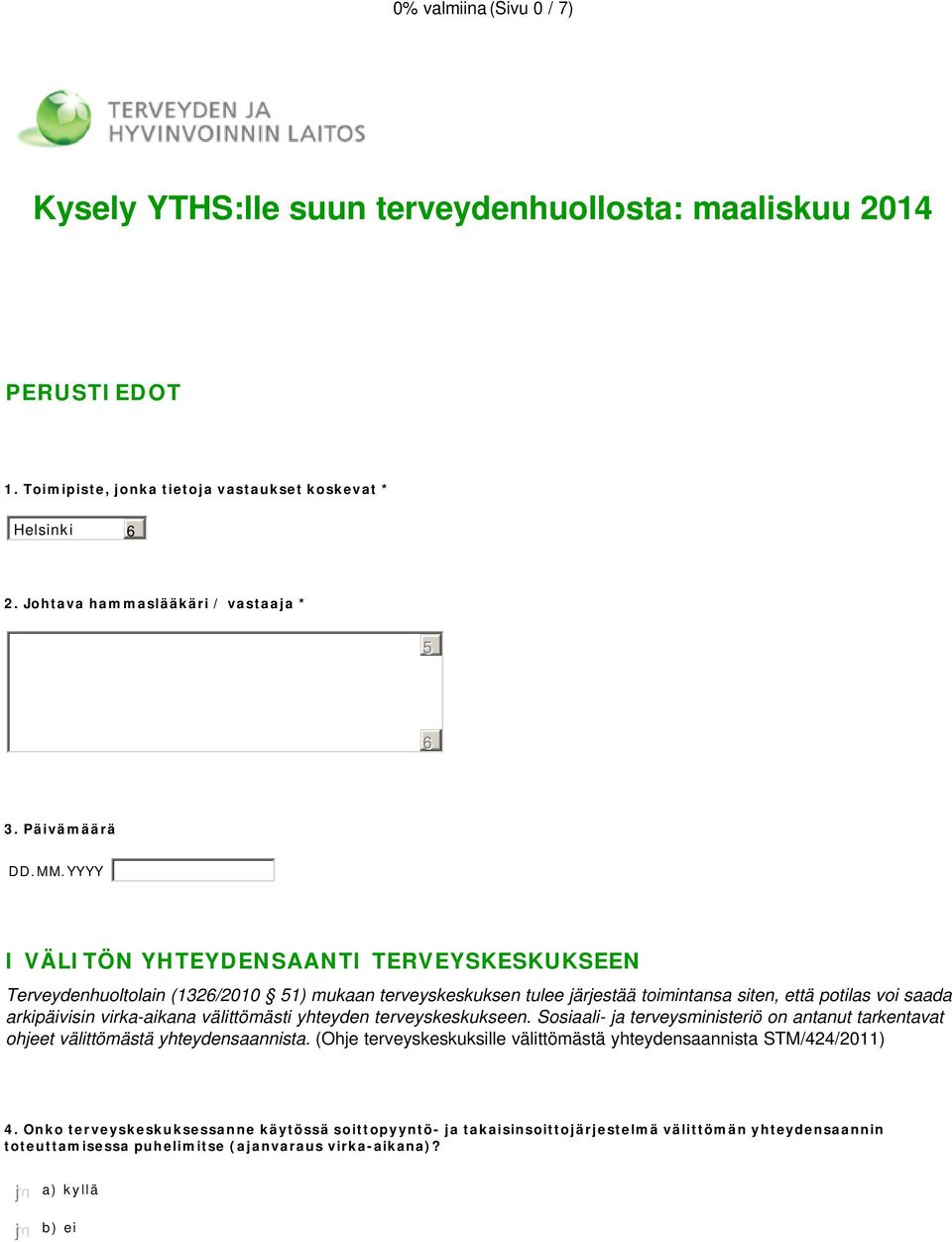 YYYY I VÄLITÖN YHTEYDENSAANTI TERVEYSKESKUKSEEN Terveydenhuoltolain (132/2010 1) mukaan terveyskeskuksen tulee järjestää toimintansa siten, että potilas voi saada arkipäivisin virka-aikana