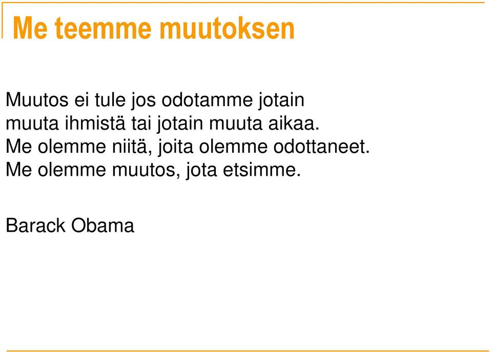 muuta aikaa.