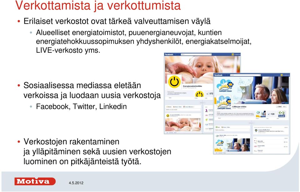 energiakatselmoijat, LIVE-verkosto yms.