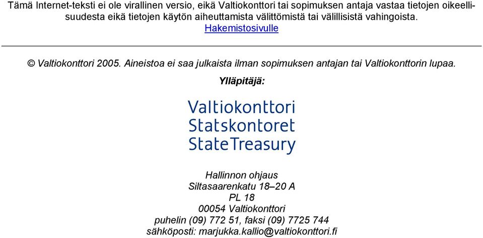 Hakemistosivulle Valtiokonttori 2005. Aineistoa ei saa julkaista ilman sopimuksen antajan tai Valtiokonttorin lupaa.