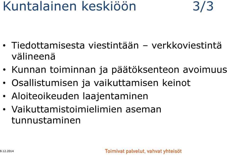 päätöksenteon avoimuus Osallistumisen ja vaikuttamisen