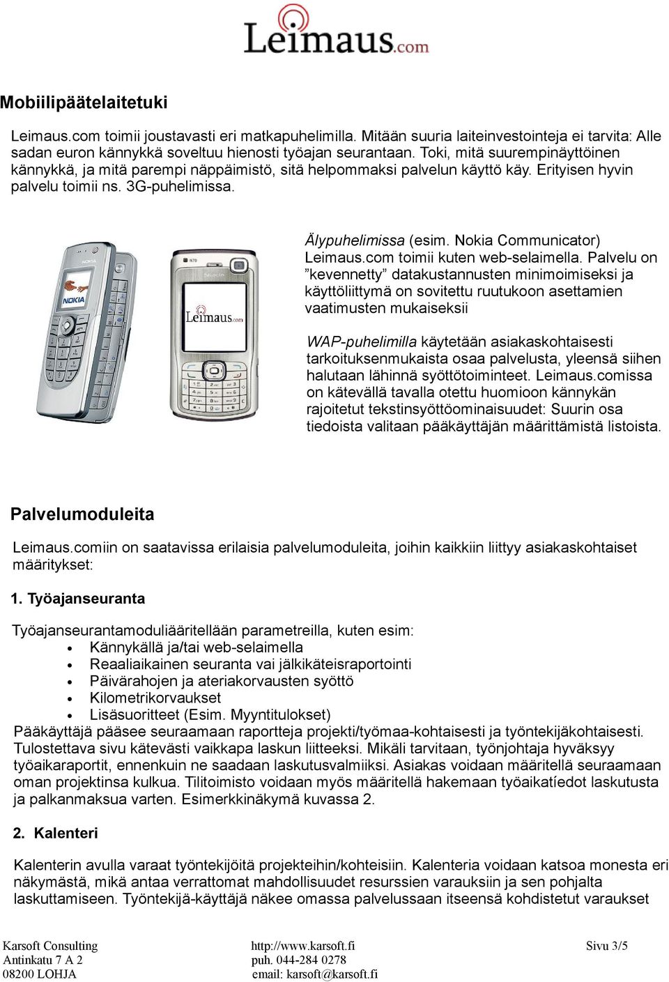 Nokia Communicator) Leimaus.com toimii kuten web-selaimella.