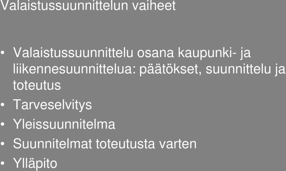 liikennesuunnittelua: päätökset, suunnittelu ja