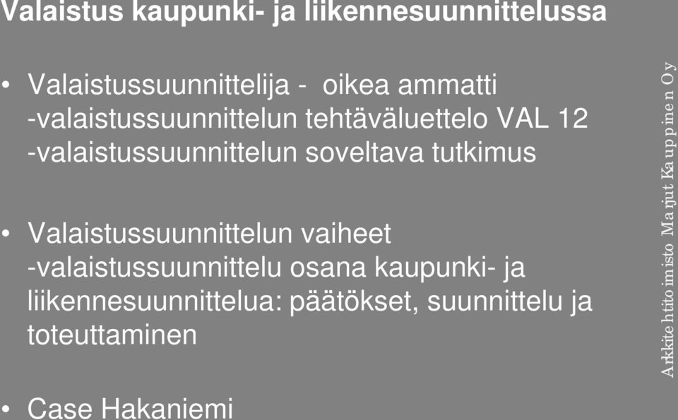 Valaistussuunnittelun vaiheet -valaistussuunnittelu osana kaupunki- ja