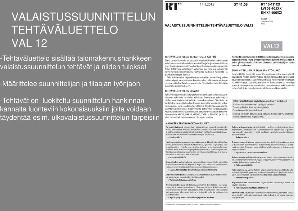 suunnittelijan ja tilaajan työnjaon -Tehtävät on luokiteltu suunnittelun hankinnan