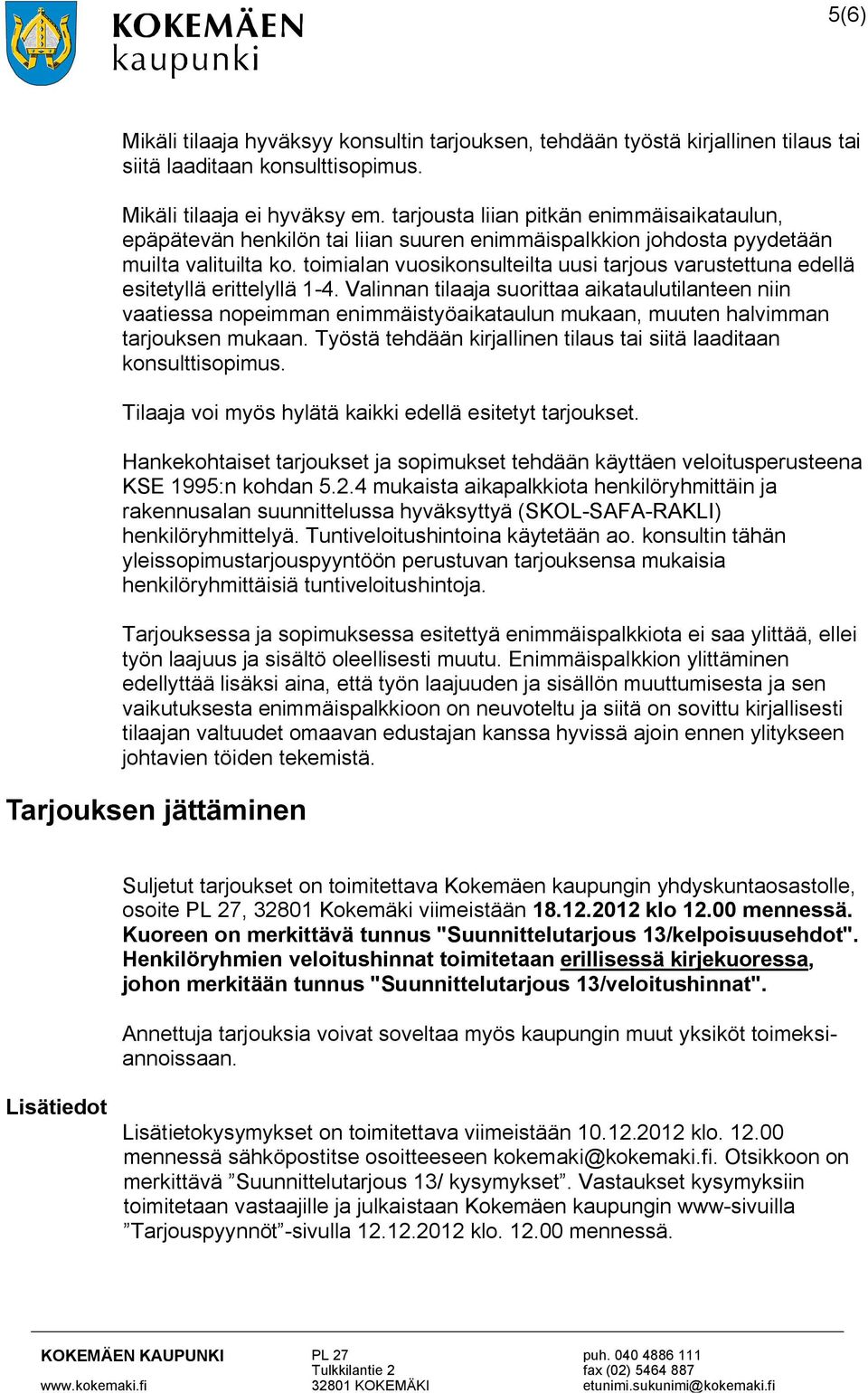 toimialan vuosikonsulteilta uusi tarjous varustettuna edellä esitetyllä erittelyllä 1-4.