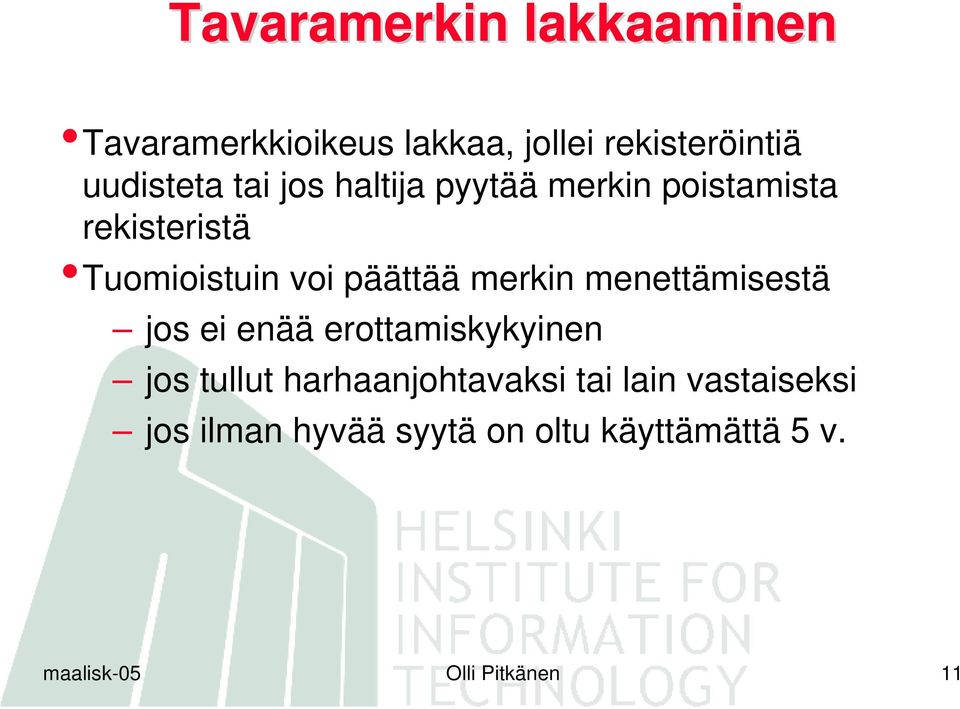 merkin menettämisestä jos ei enää erottamiskykyinen jos tullut harhaanjohtavaksi tai